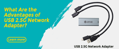 Advantages of 2.5G USB Network Adapter